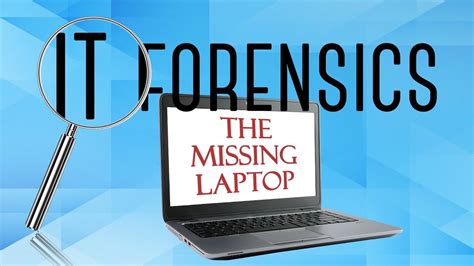 It Forensics The Missing Laptop Youtube