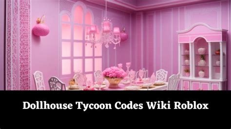 Dollhouse Tycoon Codes Wiki Roblox January 2024 Mrguider