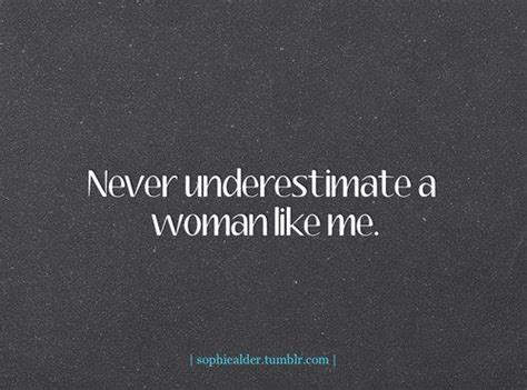 Gamely, i google freedom quotes, which leads me to this one: Never Underestimate Me Quotes. QuotesGram