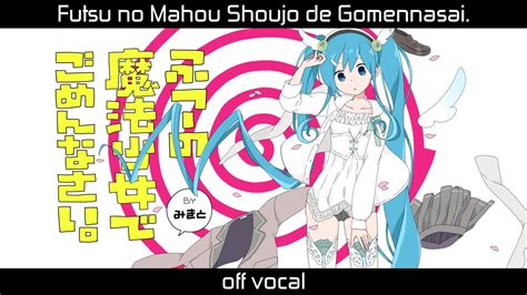 Karaoke Off Vocal Futsu No Mahou Shoujo De Gomennasai Mikitop