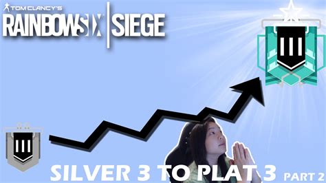 Silver 3 To Plat 3 Part 2 Rainbow Six Siege Montage Youtube