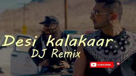 Desi Kalakaar Remix Song Remix Song Honey Singh Yo Yo Honey Singh Dj Remix Song Youtube