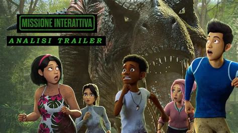 Jurassic World Nuove Avventure Analisi Trailer Missione Interattiva