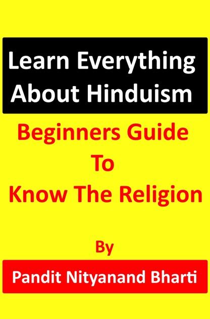 Learn Everything About Hinduism Beginners Guide To Know The Religion