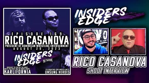 Rico Casanova Shoot Interview Insiders Edge Podcast Ep 169 Youtube