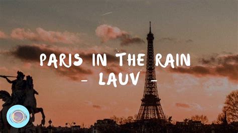 Podemos ir a qualquer lugar, podemos fazer qualquer coisa, miúda, qualquer que seja o ambiente que eu sei que. PARIS IN THE RAIN - LAUV (video lirik) - YouTube