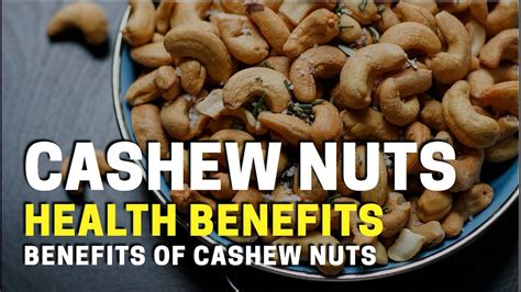 Health Benefits Of Cashew Nuts Benefits Of Cashew Nuts Youtube