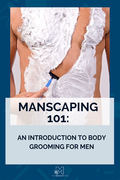 Manscaping 101 An Introduction To Body Grooming For Men