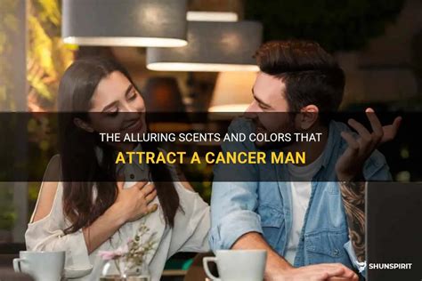 The Alluring Scents And Colors That Attract A Cancer Man Shunspirit