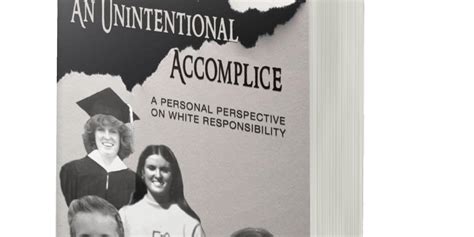 Book Award Winner An Unintentional Accomplice A Personal Perspective
