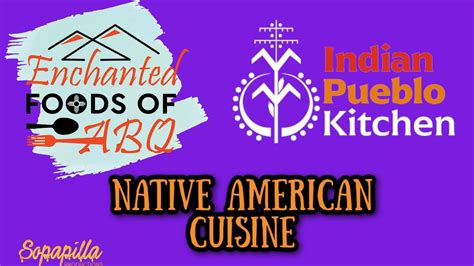 Enchanted Foods Of Abq Indian Pueblo Kitchen Youtube