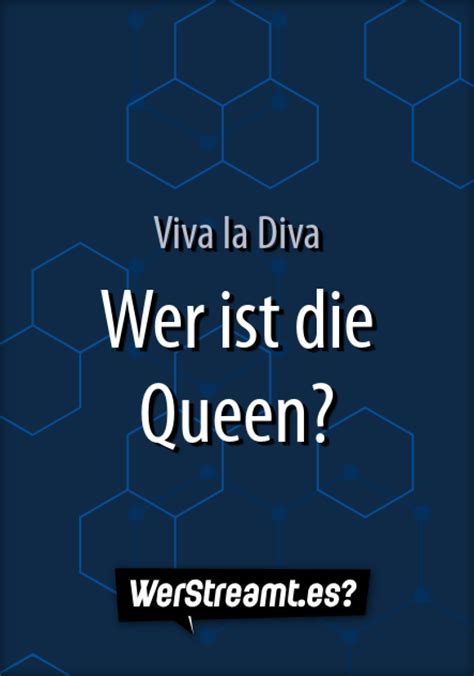Wer Streamt Viva La Diva Wer Ist Die Queen