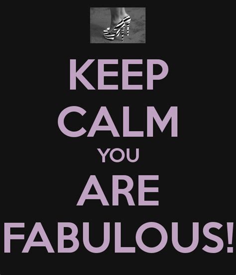 You Are Fabulous Quotes Quotesgram