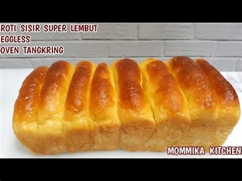Resep roti lembut tanpa telur susu mentega bisa jadi roti tawar sobek. ROTI SISIR TANPA TELUR OVEN TANGKRING | roti sisir lembut | bread recipe - YouTube di 2020 ...