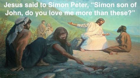 Jesus Said To Peter Do You Love Me