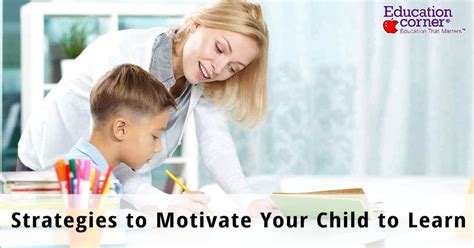 12 Strategies To Motivate Your Child To Learn Education Corner