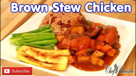 brown stew chicken rice and peas and fry plantain veg recipes by chef ricardo youtube