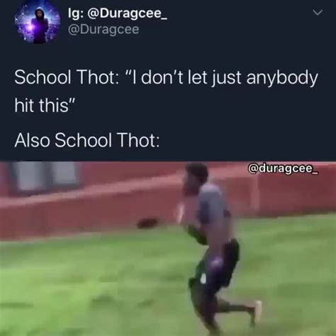 School Thot I Dont Let Just Anybody Hit This Ifunny