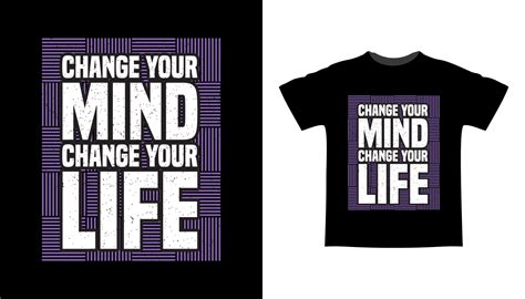 Change Your Mind Change Your Life Typography T Shirt Design 5559242