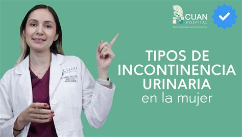 Los Tipos De Incontinencia Urinaria En Mujeres Cuan Hospital