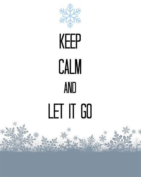 Keep Calm And Let It Go Frozen Printable By Instaprintsbyjenn Calm
