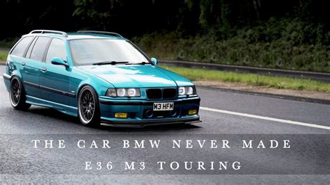 The Car Bmw Never Made Bmw E36 M3 Touring Youtube