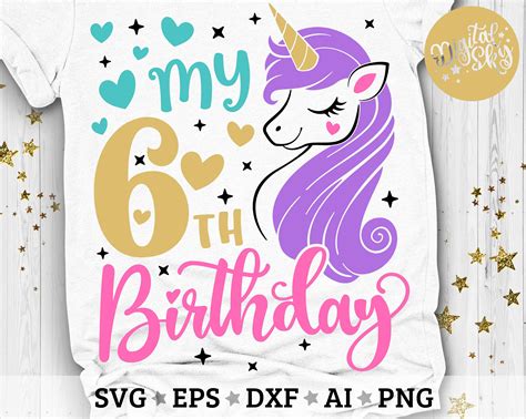 My 6th Birthday Svg Sixth Bday Svg Unicorn Birthday Svg Etsy