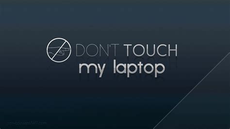Don T Touch My Computer Wallpaper Touch Me Dont Touch My Phone