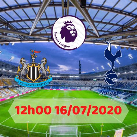 Newcastle united host tottenham hotspur in a premier league fixture on sunday. SOI KÈO NEWCASTLE VS TOTTENHAM - 12h00 - 16/07/2020 ...