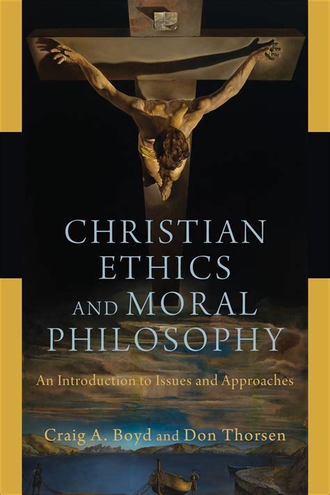 Christian Ethics And Moral Philosophy Baker Publishing Group