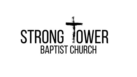 Strong Tower Baptist Church 52420 Youtube