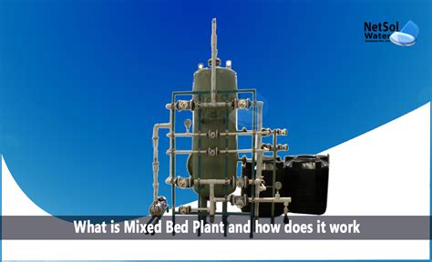What Is Mixed Bed Plant And How Does It Work