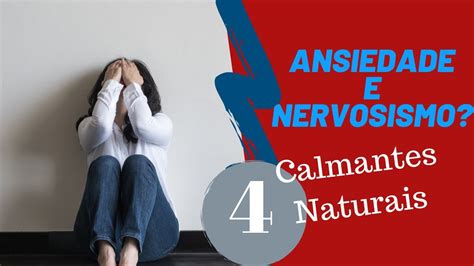 Como Controlar A Ansiedade E Nervosismo Calmantes Naturais Youtube