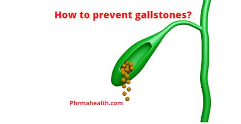 How To Prevent Gallstones Phrmahealth