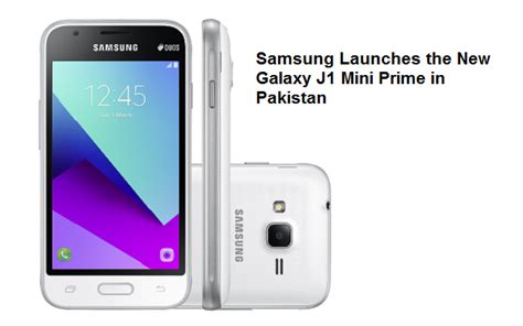 Дизайн и размеры корпуса samsung galaxy j1 mini prime. Samsung Launches the New Galaxy J1 Mini Prime in Pakistan ...