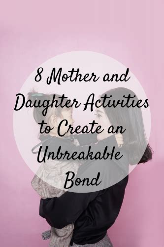 8 Mother And Daughter Activities To Create An Unbreakable Bond Mom