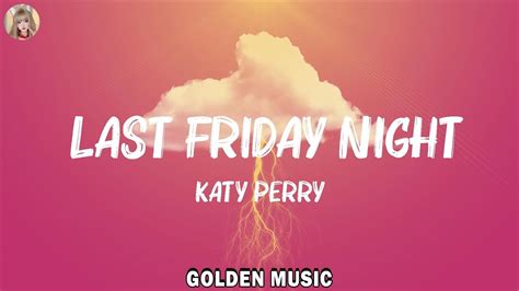 Katy Perry Last Friday Night Lyrics Twenty One Pilots Mix