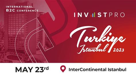 Investpro Turkiye Istanbul 2023 Intercontinental Istanbul 23 May
