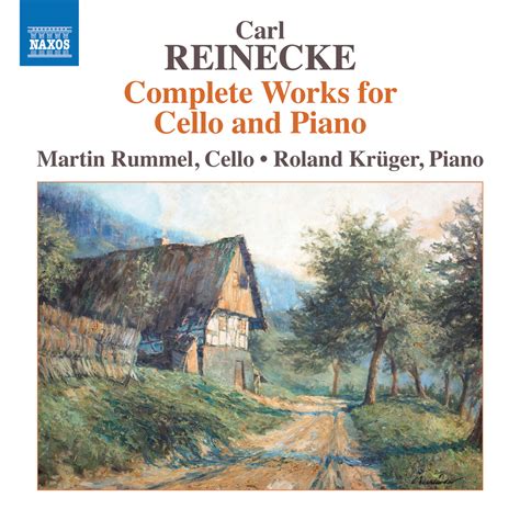 martin rummel roland krüger reinecke complete works for cello and piano in high resolution