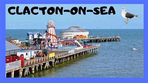 Clacton On Sea Exploring This Beautiful Town 🏖️ In Essex England