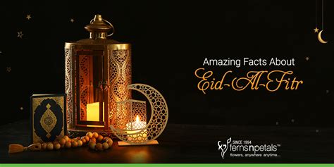 10 Fascinating Facts About Eid Al Fitr