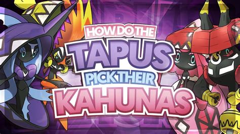 How Do The Tapu Guardians Pick Their Kahunas Pokemon Sm And Usum