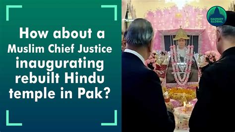 Pak Cj Inaugurates Rebuilt Hindu Temple In Khyber Pakhtunkhwa Youtube