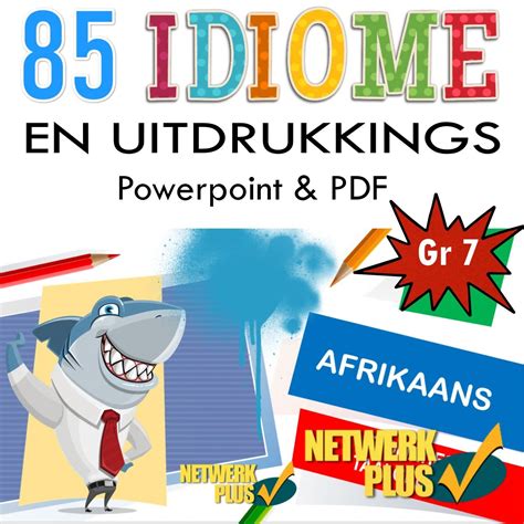 Graad 7 85 Idiome En Uitdrukkings Afrikaans Soos Per Die Platinum
