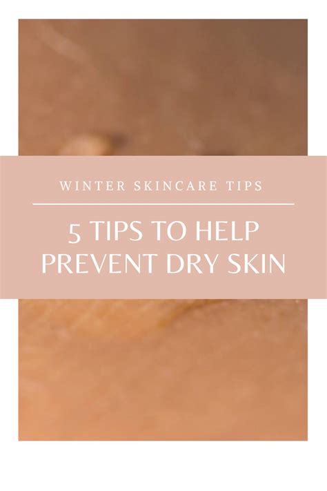 5 Tips To Help Prevent Dry Skin I Do Declaire