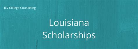 Louisiana Scholarships Jlv College Counseling