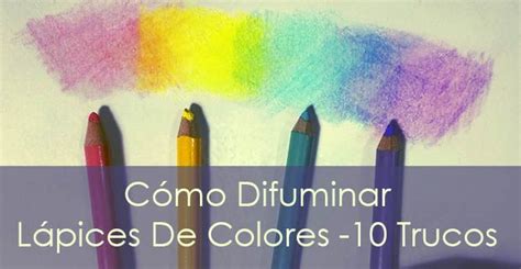 Cómo Difuminar Lápices De Colores Lapices De Colores Lapices
