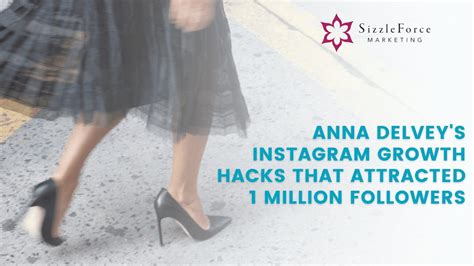 Anna Delveys Instagram Tactics Sizzleforce Marketing