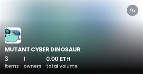 Mutant Cyber Dinosaur Collection Opensea