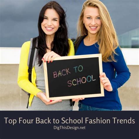Top Four Back To School Fashion Trends Dig This Design